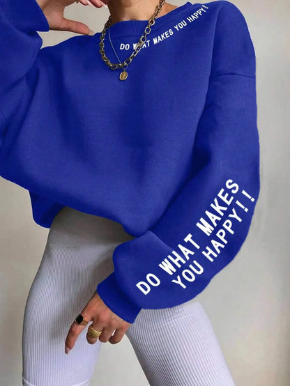 Do What Makes You Happy Letter Printing Sweatshirt Street Pullover