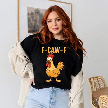 Funny F-Caw-F Shirt, Rooster Meme Shirt