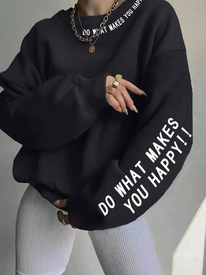 Do What Makes You Happy Letter Printing Sweatshirt Street Pullover