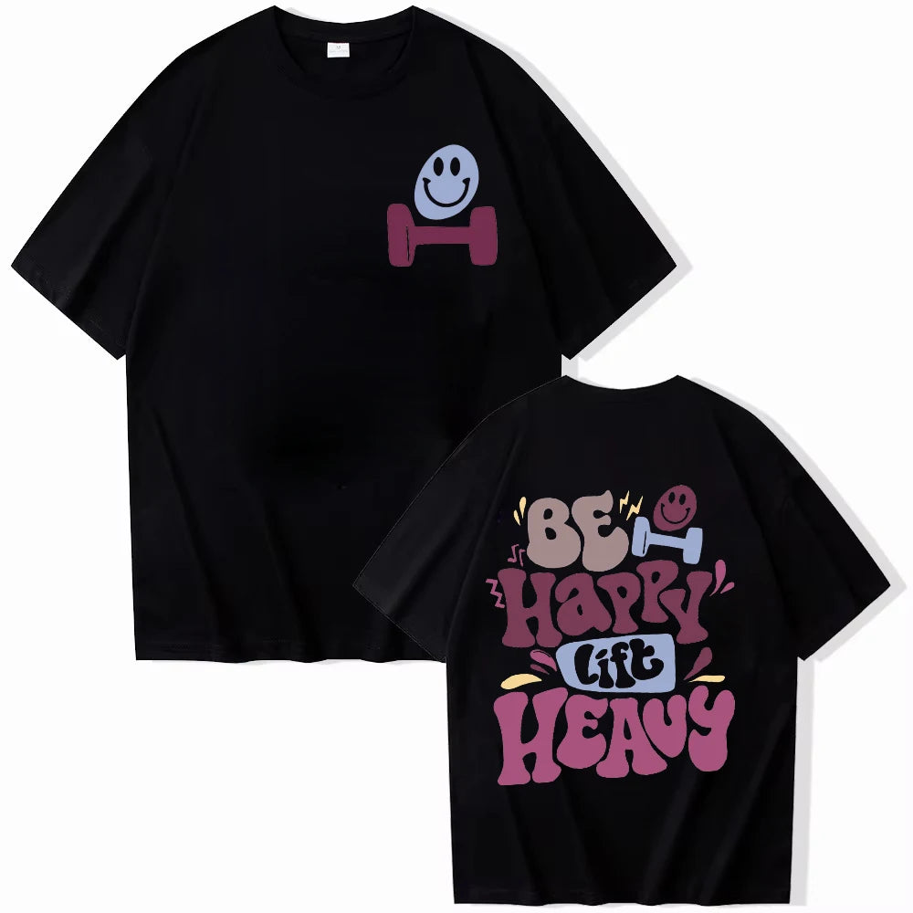Be Happy Lift Heavy Short Sleeve T-shirts