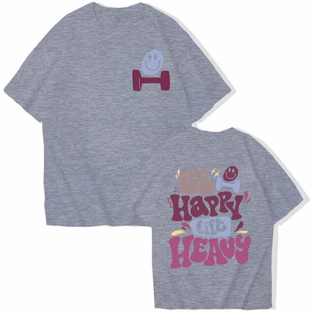 Be Happy Lift Heavy Short Sleeve T-shirts